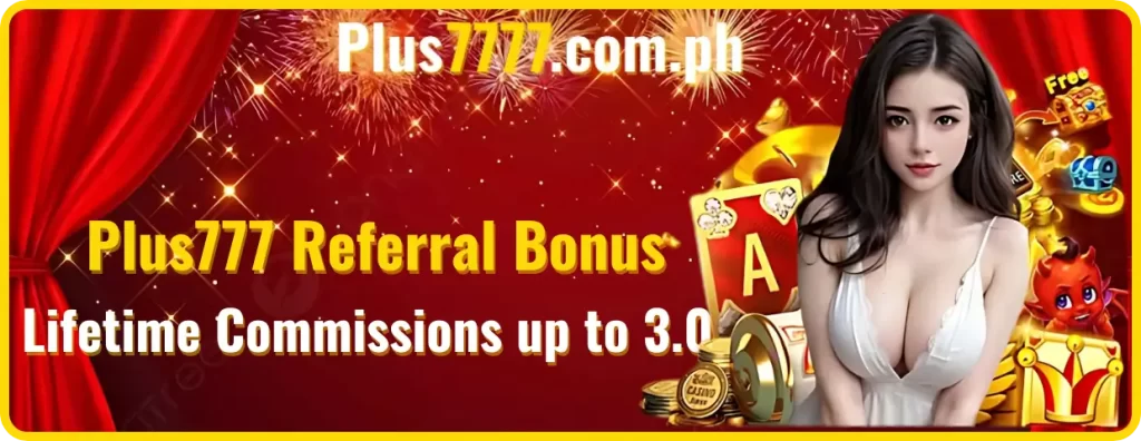 Plus777 Referral Bonus